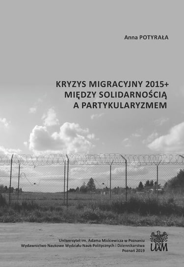 Kryzys migracyjny 2015+ między solidarnością a partykularyzmem Potyrała Anna