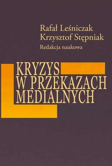 Kryzys w przekazach medialnych - ebook pdf Leśniczak Rafał, Stępniak Krzysztof