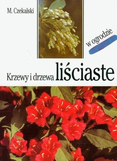Krzewy i drzewa liściaste w ogrodzie Czekalski Mieczysław