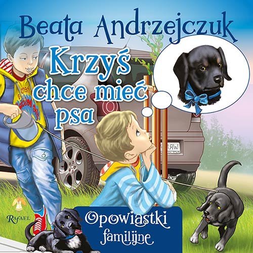 Krzyś chce mieć psa Andrzejczuk Beata