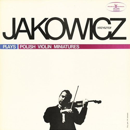 Krzysztof Jakowicz Plays Polish Violin Miniatures Krzysztof Jakowicz