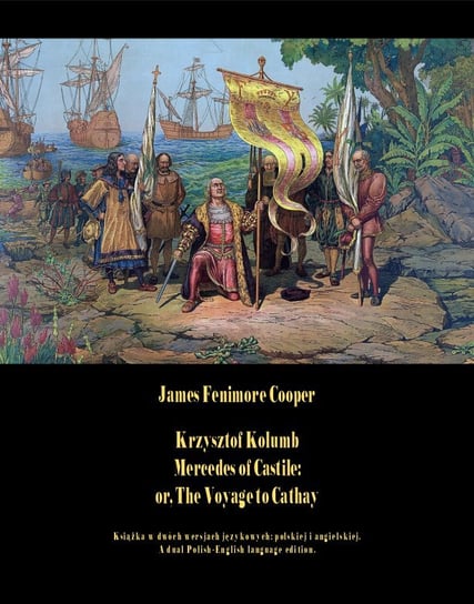 Krzysztof Kolumb. Mercedes of Castile: or, The Voyage to Cathay Cooper James Fenimore