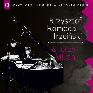 Krzysztof Komeda w Polskim Radiu Komeda Krzysztof, Milian Jerzy