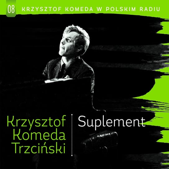 Krzysztof Komeda w Polskim Radiu. Volume 8: Suplement Krzysztof Komeda Trio, Krzysztof Komeda Sekstet, Kosz Mieczysław