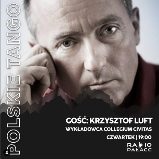 Krzysztof Luft: Mowa nienawiści i TVP - Polskie Tango - podcast Wojciech Mulik