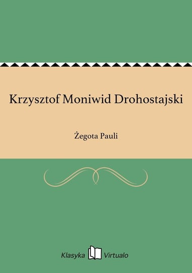 Krzysztof Moniwid Drohostajski - ebook epub Pauli Żegota