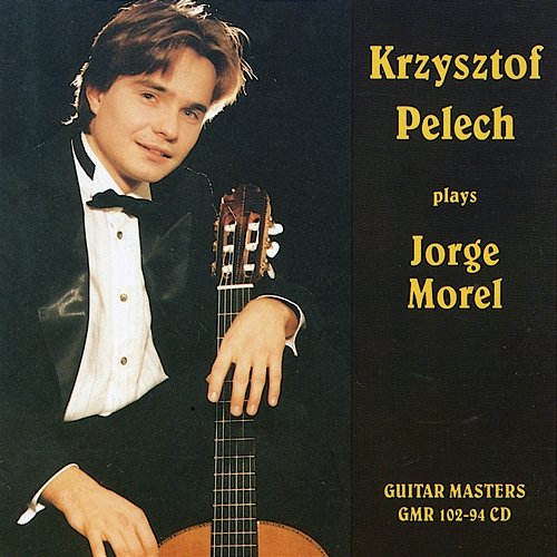 Krzysztof Pełech Plays Jorge Morel Krzysztof Pełech