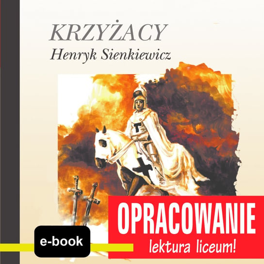 Krzyżacy (Henryk Sienkiewicz) - opracowanie - ebook epub Kordela Andrzej I., Bodych M.