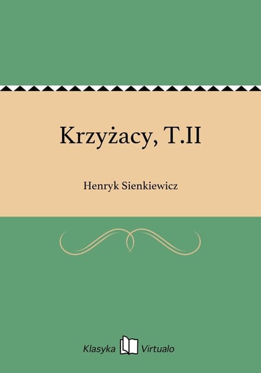Krzyżacy, T.II Sienkiewicz Henryk
