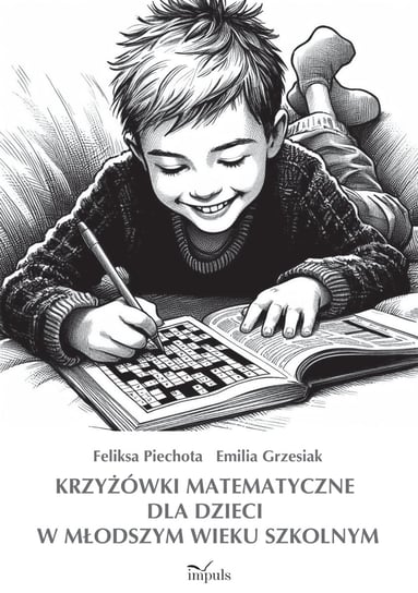 Krzyżówki matematyczne dla dzieci w młodszym wieku szkolnym Feliksa Piechota, Grzesiak Emilia