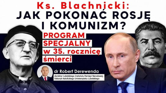 Ks. Blachnicki: Jak pokonać Rosję i komunizm? Szef Lubelskiego IPN w IPP - Idź Pod Prąd Nowości - podcast Opracowanie zbiorowe