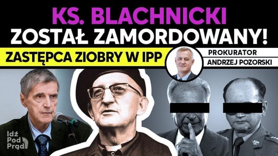 Ks. Blachnicki został zamordowany! Prokurator Andrzej Pozorski w IPP TV - Idź Pod Prąd Nowości - podcast - audiobook Opracowanie zbiorowe