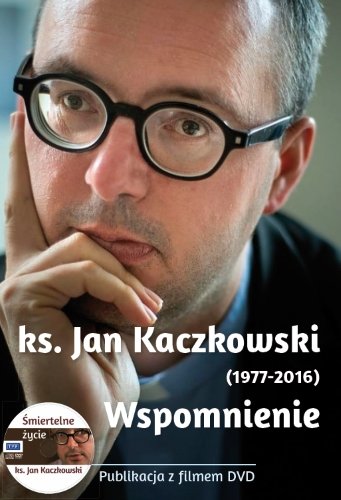 Ks. Jan Kaczkowski 1977-2016. Wspomnienie Chaberka Mariola