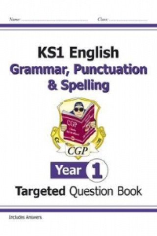 KS1 English Targeted Question Book: Grammar, Punctuation & Spelling - Year 1 Opracowanie zbiorowe
