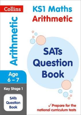 KS1 Maths - Arithmetic SATs Question Book Collins Educational Core List