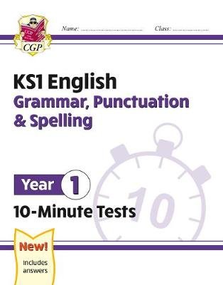 KS1 Year 1 English 10-Minute Tests: Grammar, Punctuation & Spelling Opracowanie zbiorowe