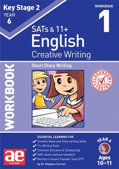 KS2 Creative Writing Year 6 Workbook 1: Short Story Writing Stephen C. Curran