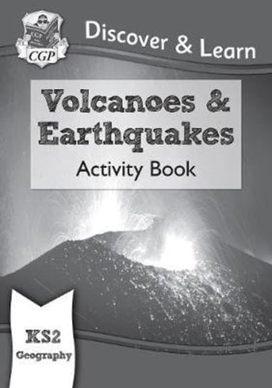 KS2 Discover & Learn: Geography - Volcanoes and Earthquakes Activity Book Opracowanie zbiorowe