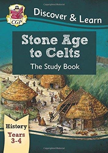 KS2 Discover & Learn: History - Stone Age to Celts Study Book, Year 3 & 4 Cgp Books