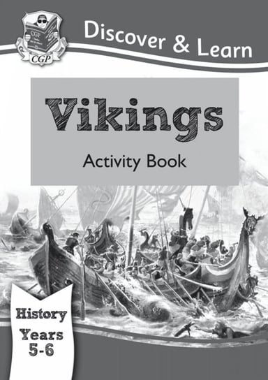 KS2 Discover & Learn: History - Vikings Activity Book, Year 5 & 6 Cgp Books