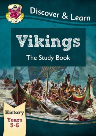 KS2 Discover & Learn: History - Vikings Study Book, Year 5 & 6 Cgp Books