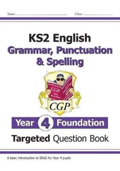 KS2 English Targeted Question Book: Grammar, Punctuation & Spelling - Year 4 Foundation Opracowanie zbiorowe