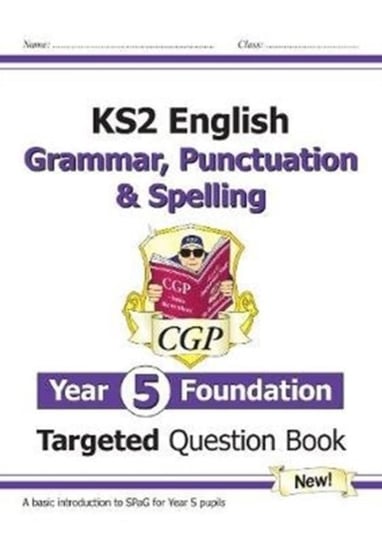 KS2 English Targeted Question Book: Grammar, Punctuation & Spelling - Year 5 Foundation Opracowanie zbiorowe