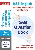 KS2 Grammar, Punctuation and Spelling SATs Question Book Collins