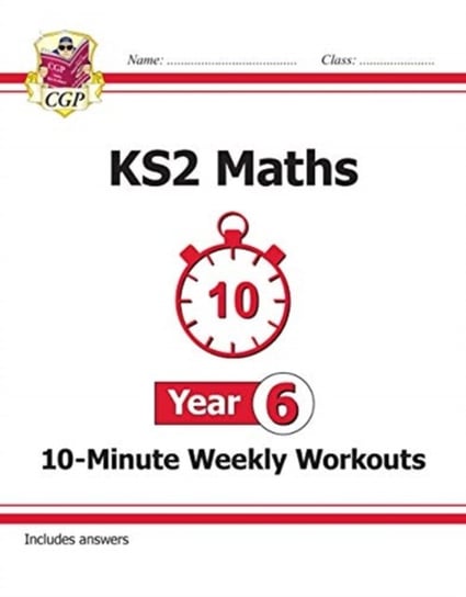 KS2 Maths 10-Minute Weekly Workouts - Year 6 Opracowanie zbiorowe