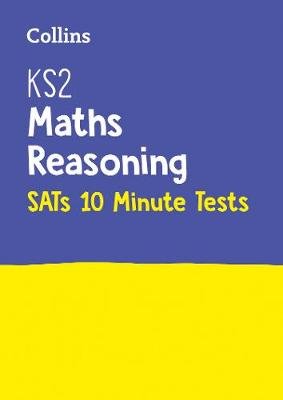 KS2 Maths Reasoning SATs 10-Minute Tests: Home Learning and School Resources from the Publisher of 2022 Test and Exam Revision Practice Guides, Workbooks, and Activities. Opracowanie zbiorowe