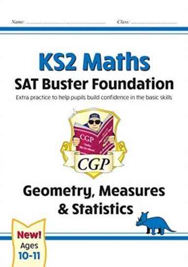 KS2 Maths SAT Buster Foundation: Geometry, Measures & Statistics (for the 2024 tests) Opracowanie zbiorowe