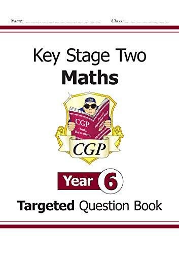 KS2 Maths Targeted Question Book - Year 6 Cgp Books