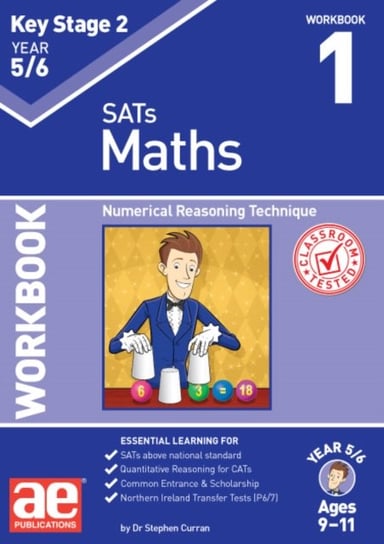 KS2 Maths Year 56. Numerical Reasoning Technique. Workbook 1 Dr Stephen C Curran, Autumn McMahon
