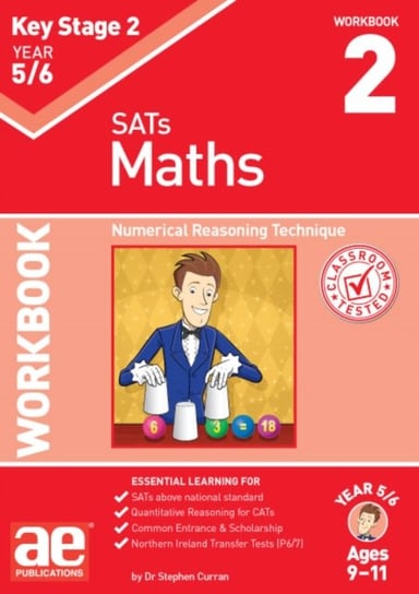 KS2 Maths Year 56. Numerical Reasoning Technique. Workbook 2 Dr Stephen C Curran, Autumn McMahon