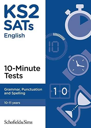 KS2 SATs Grammar, Punctuation and Spelling 10-Minute Tests Opracowanie zbiorowe