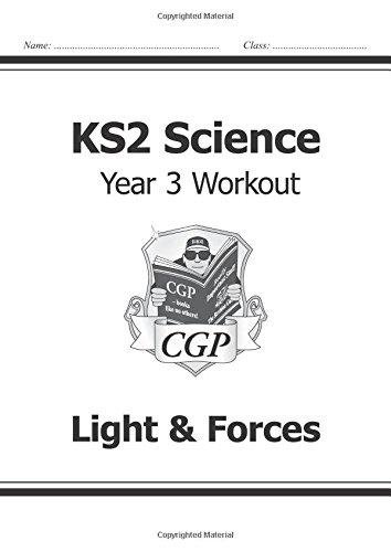 KS2 Science Year Three Workout: Light & Forces Cgp Books
