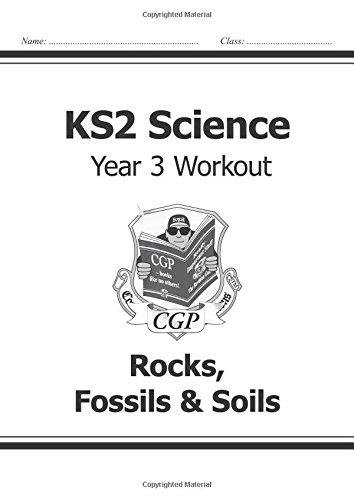 KS2 Science Year Three Workout: Rocks, Fossils & Soils Cgp Books