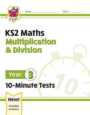 KS2 Year 3 Maths 10-Minute Tests: Multiplication & Division Opracowanie zbiorowe