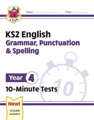 KS2 Year 4 English 10-Minute Tests: Grammar, Punctuation & Spelling Opracowanie zbiorowe