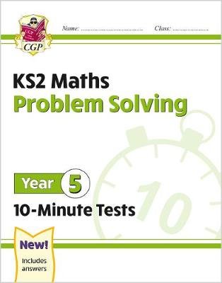 KS2 Year 5 Maths 10-Minute Tests: Problem Solving Opracowanie zbiorowe