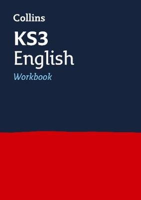 KS3 English Workbook: Years 7, 8 and 9 Home Learning and School Resources from the Publisher of Revision Practice Guides, Workbooks, and Activities. Opracowanie zbiorowe