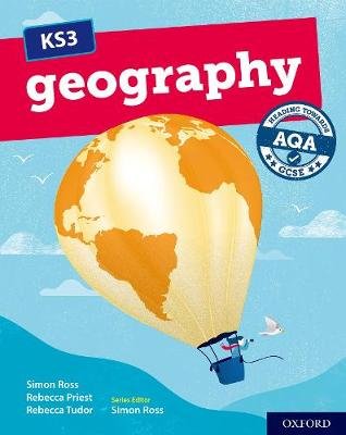 KS3 Geography: Heading towards AQA GCSE: Student Book Rebecca Priest