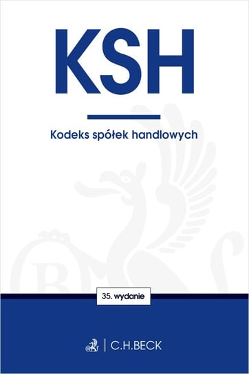 KSH. Kodeks spółek handlowych Opracowanie zbiorowe