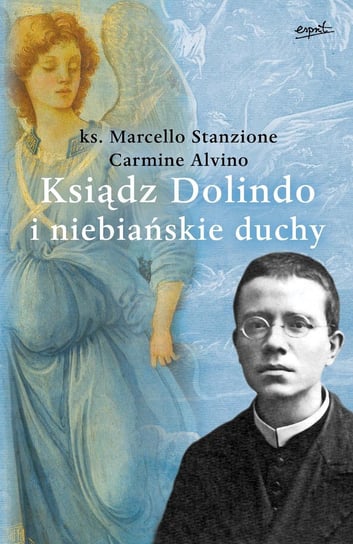 Ksiądz Dolindo i niebiańskie duchy Alvino Carmine, Stanzione Marcello