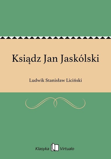 Ksiądz Jan Jaskólski Liciński Ludwik Stanisław