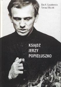 Ksiądz Jerzy Popiełuszko Czaczkowska Ewa K.