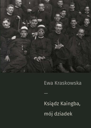 Ksiądz Kaingba, mój dziadek - ebook epub Kraskowska Ewa