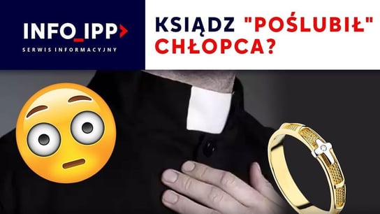 Ksiądz "poślubił" chłopca? | Serwis info IPP 2023.05.08 - Idź Pod Prąd Nowości - podcast - audiobook Opracowanie zbiorowe