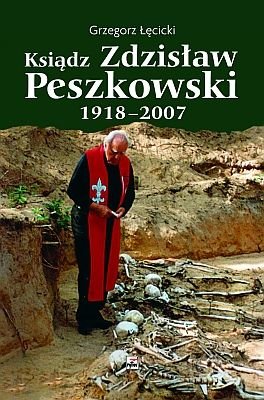 Ksiądz Zdzisław Peszkowski 1918-2007 Łęcicki Grzegorz