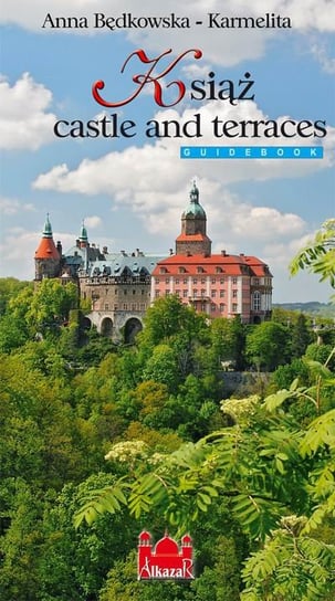 Książ Castle and Terraces. Guidebook Będkowska-Karmelita Anna, Jankowski Kazimierz